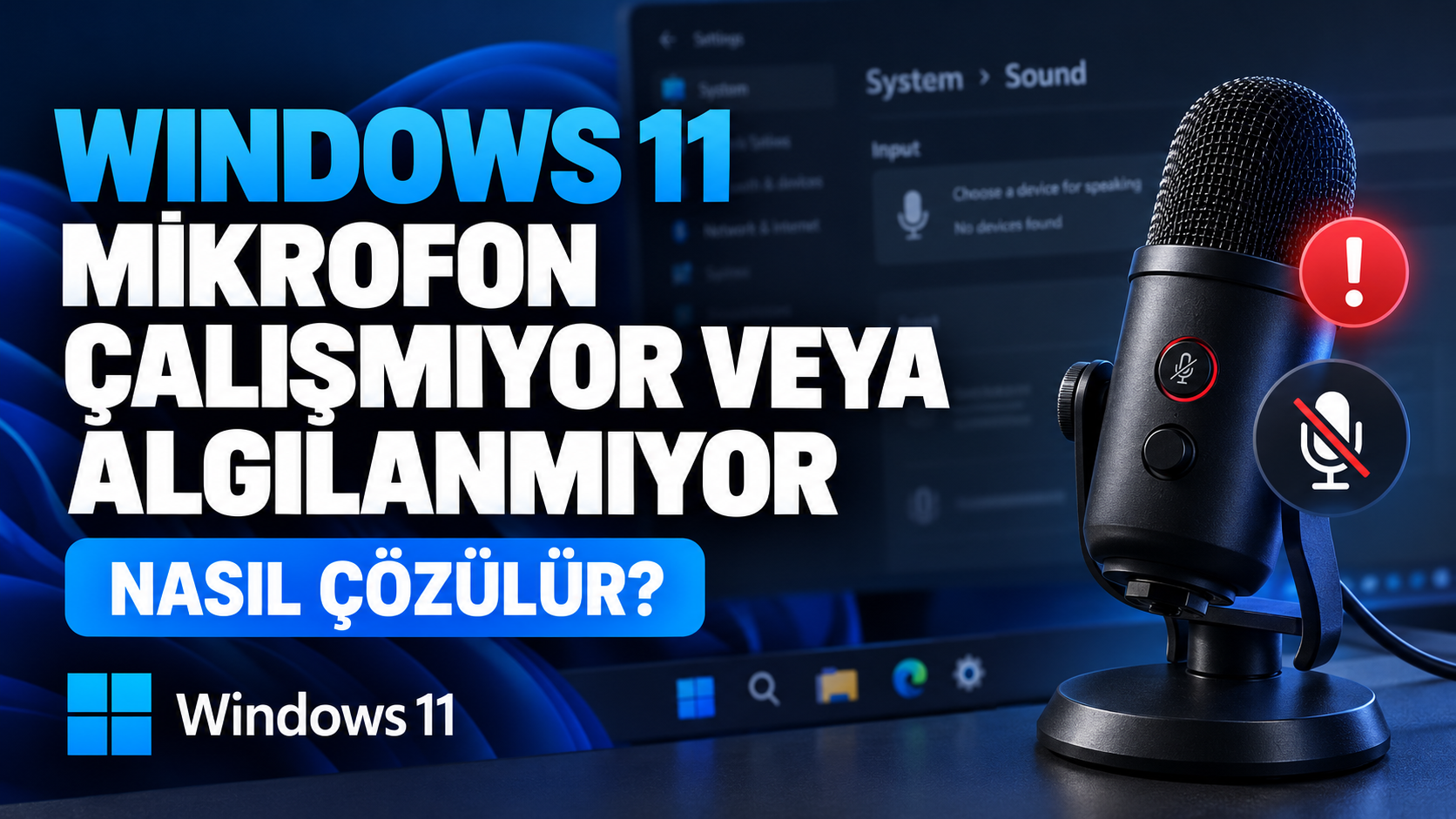 Windows 11’de mikrofon çalışmıyor veya algılanmıyor sorununu gösteren mikrofon, hata simgesi ve ses ayarları ekranı.