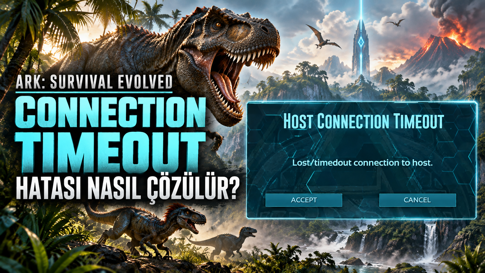 ARK: Survival Evolved Connection Timeout hatası çözüm rehberi