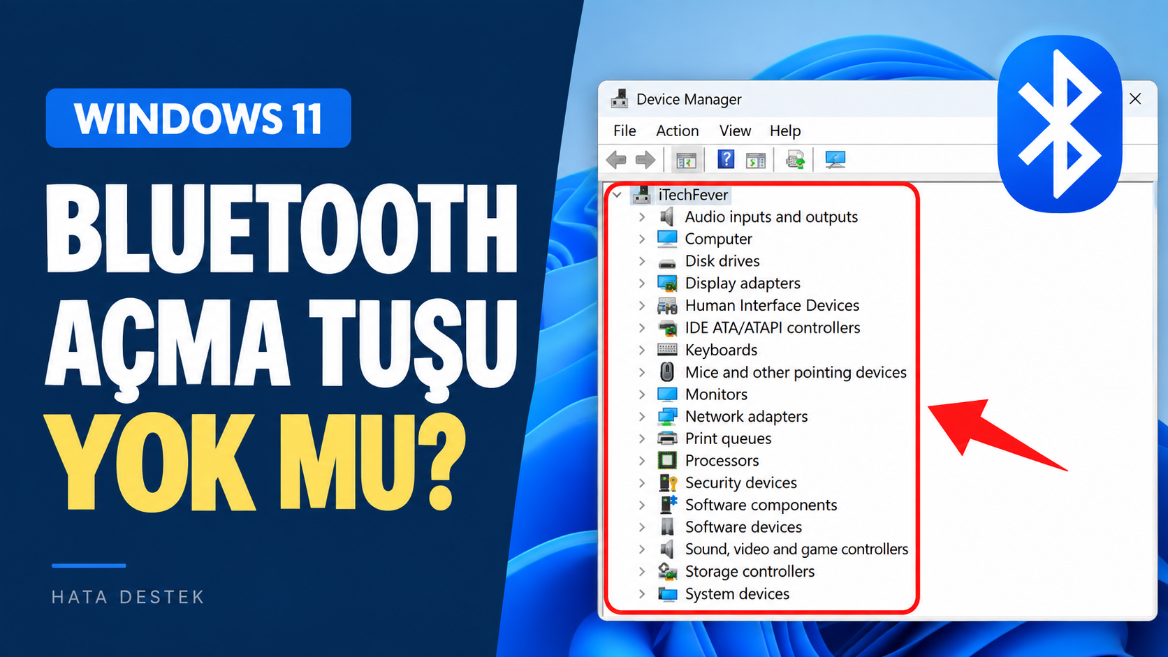 Windows 11’de Bluetooth kategorisinin görünmediği Aygıt Yöneticisi ekranı ve “Bluetooth açma tuşu yok mu?” başlıklı kapak.